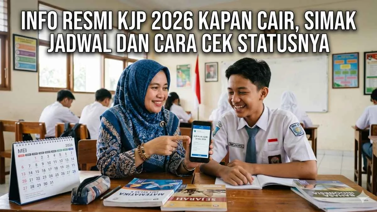 KJP Bulan Agustus 2026 Kapan Cair? Simak Jadwal dan Prosedur Terbaru bagi Penerima Manfaat
