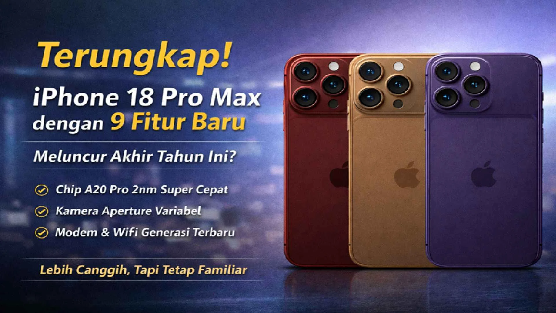 Resmi Meluncur di Indonesia, Ini Keunggulan iPhone 18 Pro Max yang Dibanderol Rp58 Juta